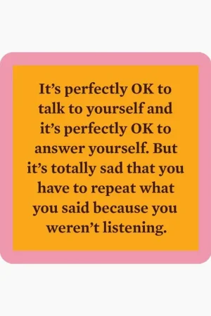 It's Okay To Talk To Yourself Coaster Trusted Brand